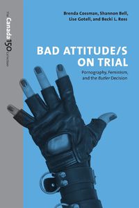 Cover image for Bad Attitude(s) on Trial: Pornography, Feminism, and the Butler Decision