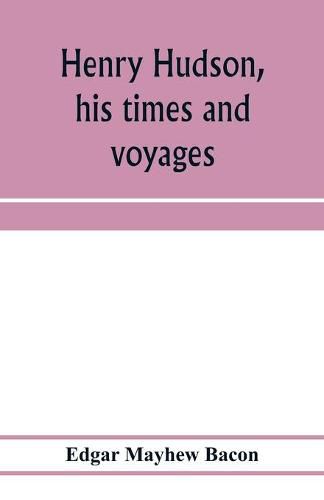 Cover image for Henry Hudson, his times and voyages