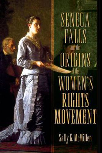 Cover image for Seneca Falls and the Origins of the Women's Rights Movement