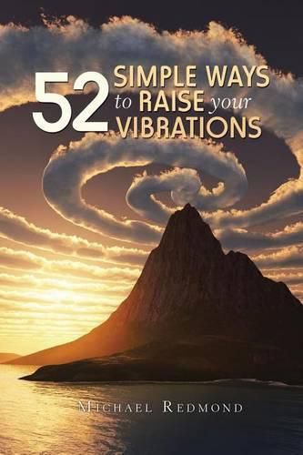 Cover image for 52 Simple Ways to Raise Your Vibrations