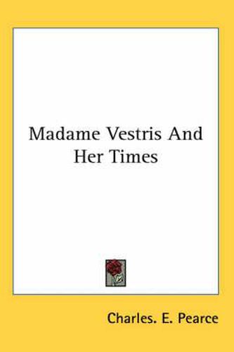 Cover image for Madame Vestris and Her Times