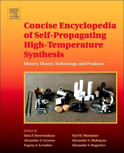 Cover image for Concise Encyclopedia of Self-Propagating High-Temperature Synthesis: History, Theory, Technology, and Products