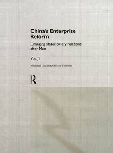 Cover image for China's enterprise reform: Changing State/Society Relations after Mao