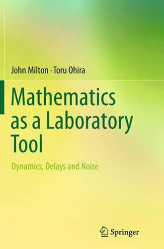 Cover image for Mathematics as a Laboratory Tool: Dynamics, Delays and Noise