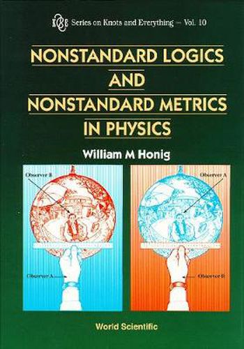 Cover image for Nonstandard Logics And Nonstandard Metrics In Physics