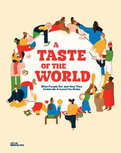 Cover image for A Taste of the World: What People Eat and How They Celebrate Around the Globe