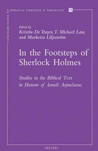 Cover image for In the Footsteps of Sherlock Holmes: Studies in the Biblical Text in Honour of Anneli Aejmelaeus
