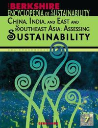 Cover image for Berkshire Encyclopedia of Sustainability: China, India, and East and Southeast Asia: Assessing Sustainability