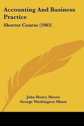 Cover image for Accounting and Business Practice: Shorter Course (1903)