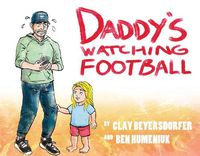 Cover image for Daddy's Watching Football