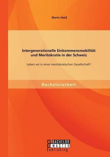 Cover image for Intergenerationelle Einkommensmobilitat und Meritokratie in der Schweiz: Leben wir in einer meritokratischen Gesellschaft?