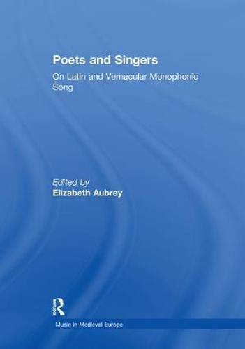 Cover image for Poets and Singers: On Latin and Vernacular Monophonic Song