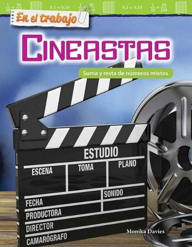 En el trabajo: Cineastas: Suma y resta de numeros mixtos (On the Job: Filmmakers: Adding and Subtracting Mixed Numbers)