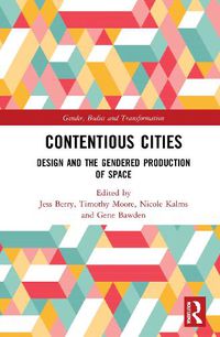 Cover image for Contentious Cities: Design and the Gendered Production of Space