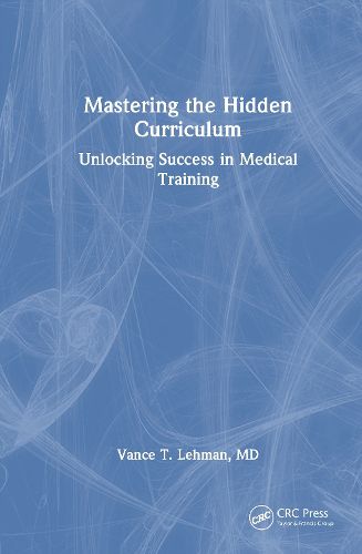 Cover image for Mastering the Hidden Curriculum