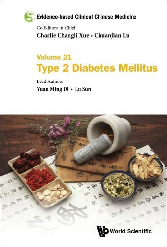 Evidence-based Clinical Chinese Medicine - Volume 21: Type 2 Diabetes Mellitus