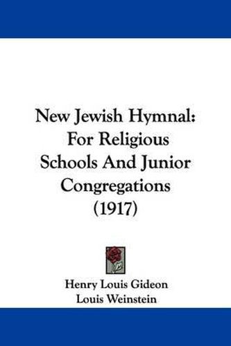 Cover image for New Jewish Hymnal: For Religious Schools and Junior Congregations (1917)