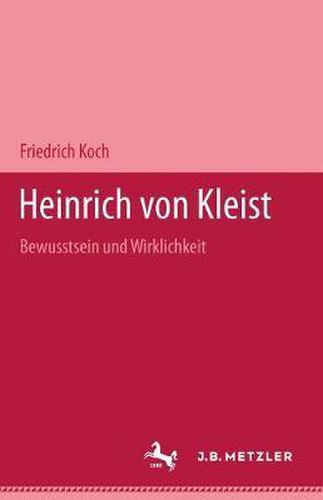 Heinrich Von Kleist: Bewusstsein Und Wirklichkeit