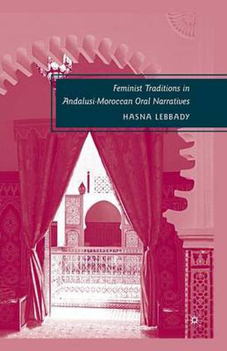 Cover image for Feminist Traditions in Andalusi-Moroccan Oral Narratives