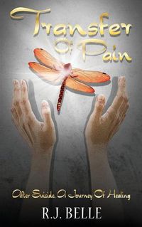 Cover image for Transfer Of Pain: After Suicide, A Journey Of Healing