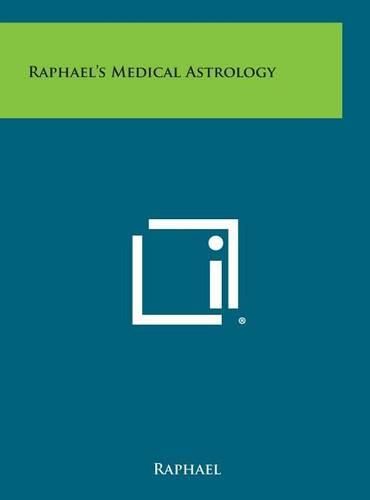 Cover image for Raphael's Medical Astrology