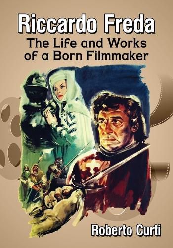 Cover image for Riccardo Freda: The Life and Works of a Born Filmmaker