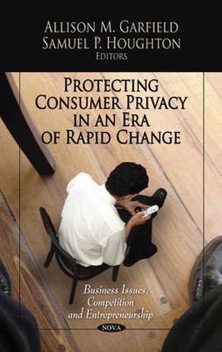 Cover image for Protecting Consumer Privacy in an Era of Rapid Change
