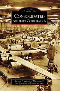 Cover image for Consolidated Aircraft Corporation