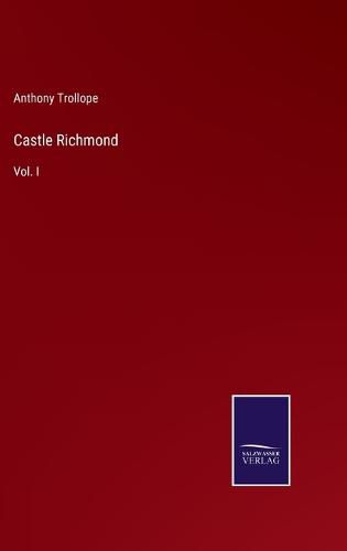 Cover image for Castle Richmond: Vol. I
