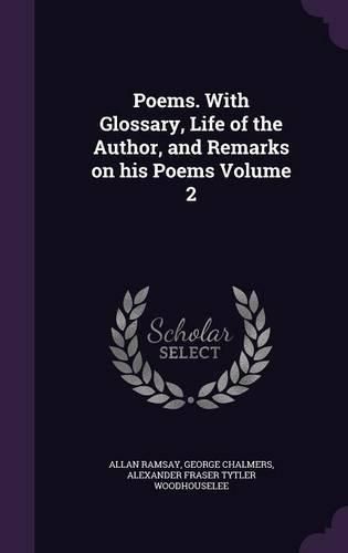 Cover image for Poems. with Glossary, Life of the Author, and Remarks on His Poems Volume 2
