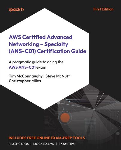 Cover image for AWS Certified Advanced Networking - Specialty (ANS-C01) Certification Guide