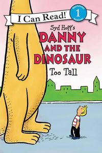 Cover image for Danny and the Dinosaur: Too Tall