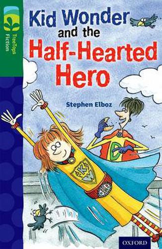 Cover image for Oxford Reading Tree TreeTops Fiction: Level 12 More Pack C: Kid Wonder and the Half-Hearted Hero