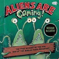 Cover image for Aliens Are Coming!: The True Account of the 1938 War of the Worlds Radio Broadcast