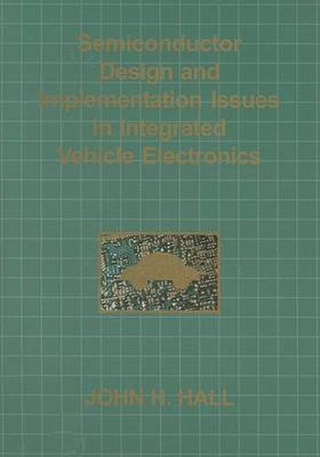 Cover image for Semiconductor Design And Implementation Issues In Integrated Vehicle Electronics