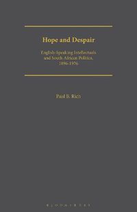 Cover image for Hope and Despair: English-speaking Intellectuals and South African Politics, 1896-1976