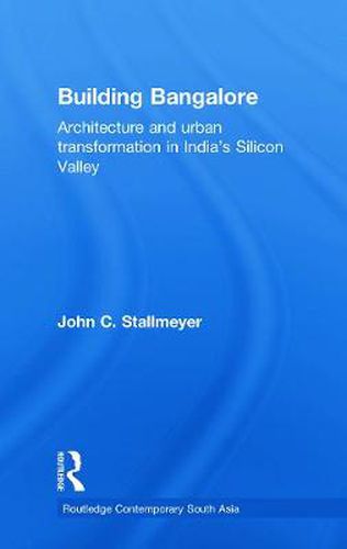 Cover image for Building Bangalore: Architecture and urban transformation in India's Silicon Valley