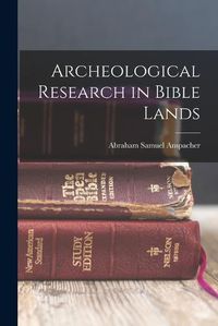 Cover image for Archeological Research in Bible Lands