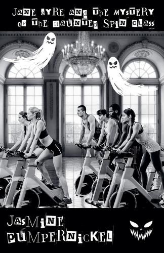 Cover image for Jane Eyre and the Mystery of the Haunted Spin Class