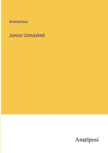Cover image for Junius Unmasked