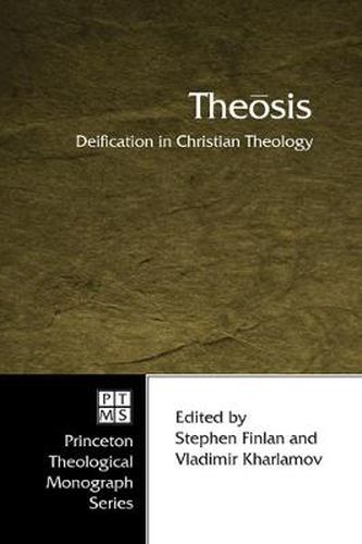 Theosis: Deification in Christian Theology, Volume One