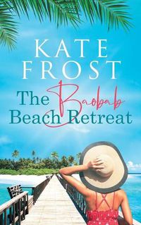 Cover image for The Baobab Beach Retreat: (A Romantic Escape Book 1)