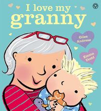 Cover image for I Love My Granny Board Book