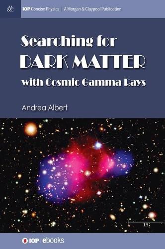 Cover image for Searching for Dark Matter with Cosmic Gamma Rays