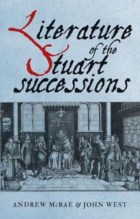 Cover image for Literature of the Stuart Successions: An Anthology