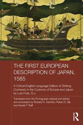 Cover image for The First European Description of Japan, 1585: A Critical English-Language Edition of Striking Contrasts in the Customs of Europe and Japan by Luis Frois, S.J.