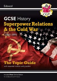 Cover image for Grade 9-1 GCSE History Edexcel Topic Guide - Superpower Relations and the Cold War, 1941-91