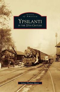 Cover image for Ypsilanti in the 20th Century