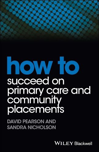 Cover image for How to Succeed on Primary Care and Community Placements