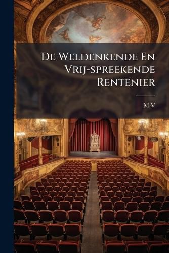 Cover image for De Weldenkende En Vrij-spreekende Rentenier